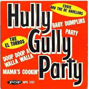 Eddie And The De Havelons, The El Torros - Hully Gully Party