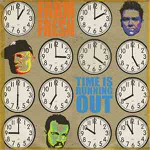 Farm Fresh - Time Is Running Out