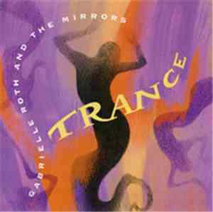 Gabrielle Roth & The Mirrors - Trance