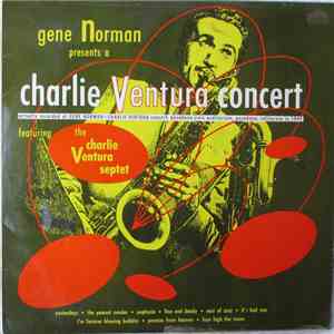Gene Norman Presents Charlie Ventura Featuring The Charlie Ventura Septet,  ...