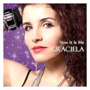 Graciela - Now It Is Me