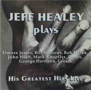 Jeff Healey - Plays His Greatest Hits Live