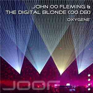 John 00 Fleming & The Digital Blonde (00.DB) - Oxygene