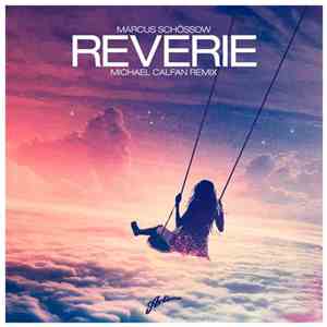 Marcus Schössow - Reverie (Michael Calfan Remix)
