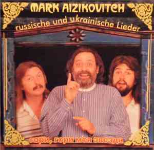 Mark Aizikovitch - Гори, Гори Моя Звезда  Russische Und Ukrainische Lieder