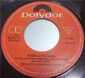 Miguel Ríos - Todo A Pulmon / La Reina Del Keroseno