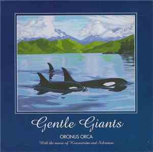 Orcinus Orca With The Music Of Kvarnström And Schramm - Gentle Giants (Orci ...