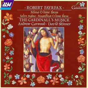 Robert Fayrfax, Andrew Carwood, David Skinner , The Cardinall's Musick - Mi ...