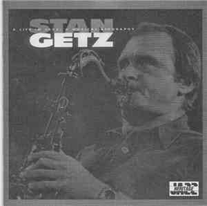 Stan Getz - A Life In Jazz: A Musical Biography