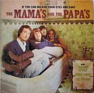 The Mama's And The Papa's - If You Can Believe Your Eyes And Ears