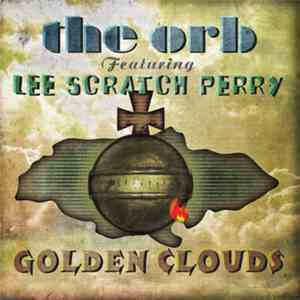 The Orb Featuring Lee 'Scratch' Perry - Golden Clouds