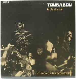 Toubabou - Le Blé Et Le Mil
