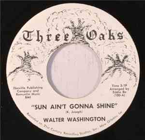 Walter Washington - Sun Ain't Gonna Shine / Heavenly Vibrations (You Give M ...