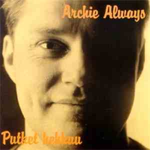 Archie Always - Putket Hehkuu
