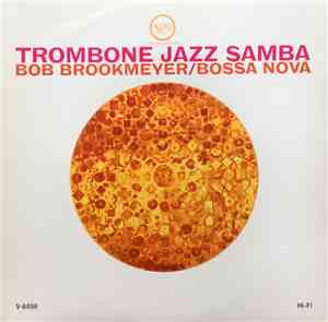 Bob Brookmeyer - Trombone Jazz Samba / Bossa Nova