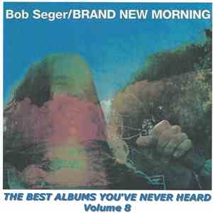 Bob Seger - Brand New Morning