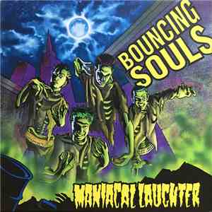 Bouncing Souls - Maniacal Laughter