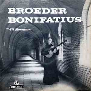 Broeder Bonifatius - Wij Monniken
