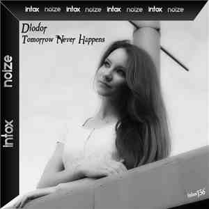 Diodor - Tomorrow Never Happens