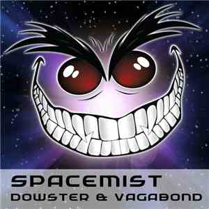 Dowster & Vagabond - Spacemist