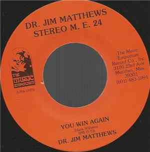 Dr. Jim Matthews - You Win Again