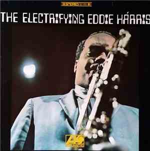 Eddie Harris - The Electrifying Eddie Harris
