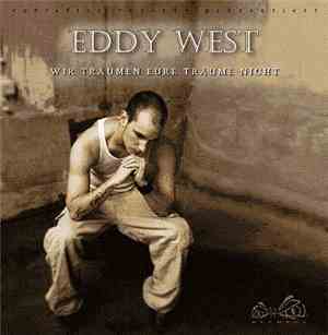 Eddy West - Wir Träumen Eure Träume Nicht