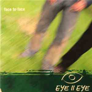 Eye II Eye - Face To Face