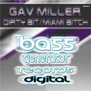 Gav Miller  - Dirty Bit / Miami Bitch
