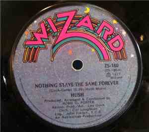 Hush  - Nothing Stays The Same Forever