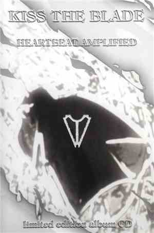 Kiss The Blade - Heartbeat Amplified