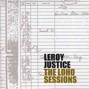 Leroy Justice - The Loho Sessions