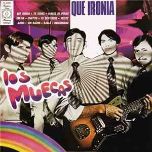 Los Muecas - Que Ironia