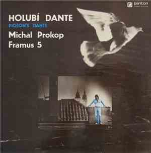 Michal Prokop, Framus 5 - Holubí Dante (Pigeon's Dante)