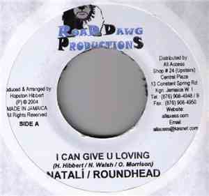 Natali  / Roundhead - I Can Give U Loving