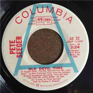 Pete Seeger / Pacific Gas & Electric - Old Devil Time / The Rake And Work Y ...