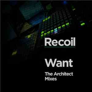 Recoil - Want - The Architect Mixes