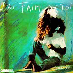 Sandy - J'ai Faim De Toi