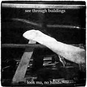 See Through Buildings - Look Ma, No Hands​!