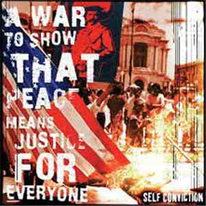 Self Conviction - A War To Show That Peace Means Justice For Everyone