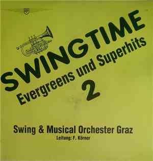 Swing & Musical Orchester Graz ; Leitung F. Körner - Swingtime - Evergreens ...