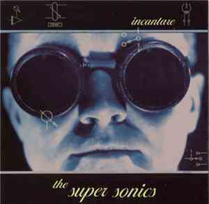 The Super Sonics  - Incantare