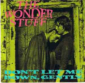 The Wonder Stuff - Don't Let Me Down, Gently