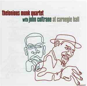 Thelonious Monk Quartet With John Coltrane - At Carnegie Hall