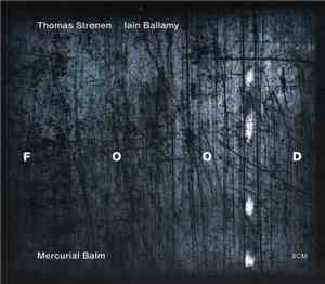 Thomas Strønen / Iain Ballamy : Food - Mercurial Balm