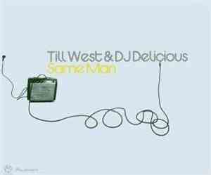 Till West & DJ Delicious - Same Man