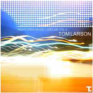 Tom Larson  - Night Drive Music Labelmix Vol.2