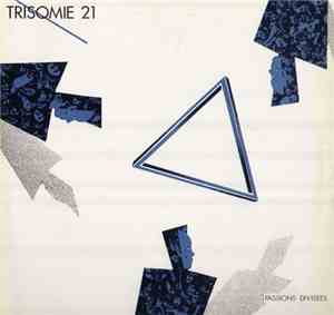 Trisomie 21 - Passions Divisées