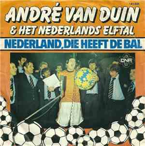André van Duin & Het Nederlands Elftal - Nederland, Die Heeft De Bal