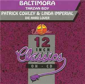 Baltimora / Patrick Cowley & Linda Imperial - Tarzan Boy / Die Hard Lover